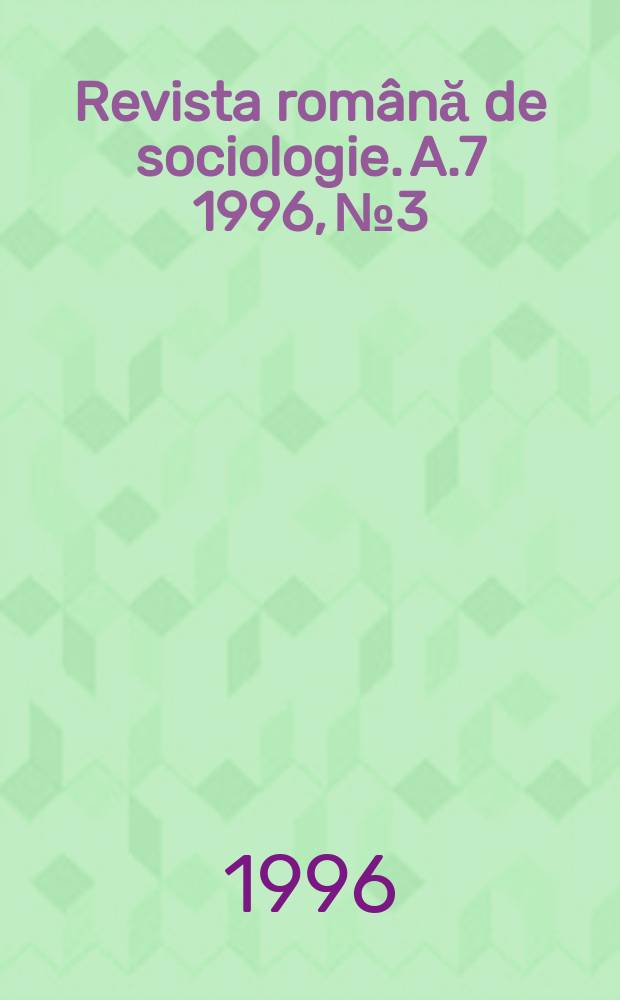 Revista română de sociologie. A.7 1996, №3
