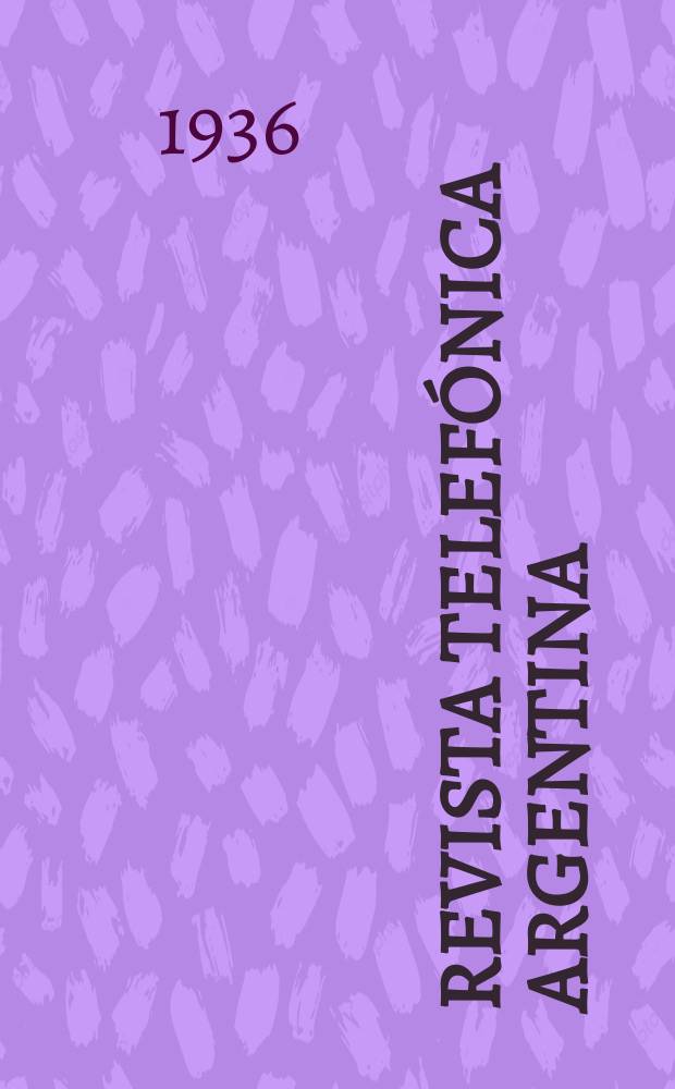Revista telefónica argentina : Dedicada a los intereses del personal de la Compañía unión telefónica del Río de la Plata. Año14 1936, №158(Junio)