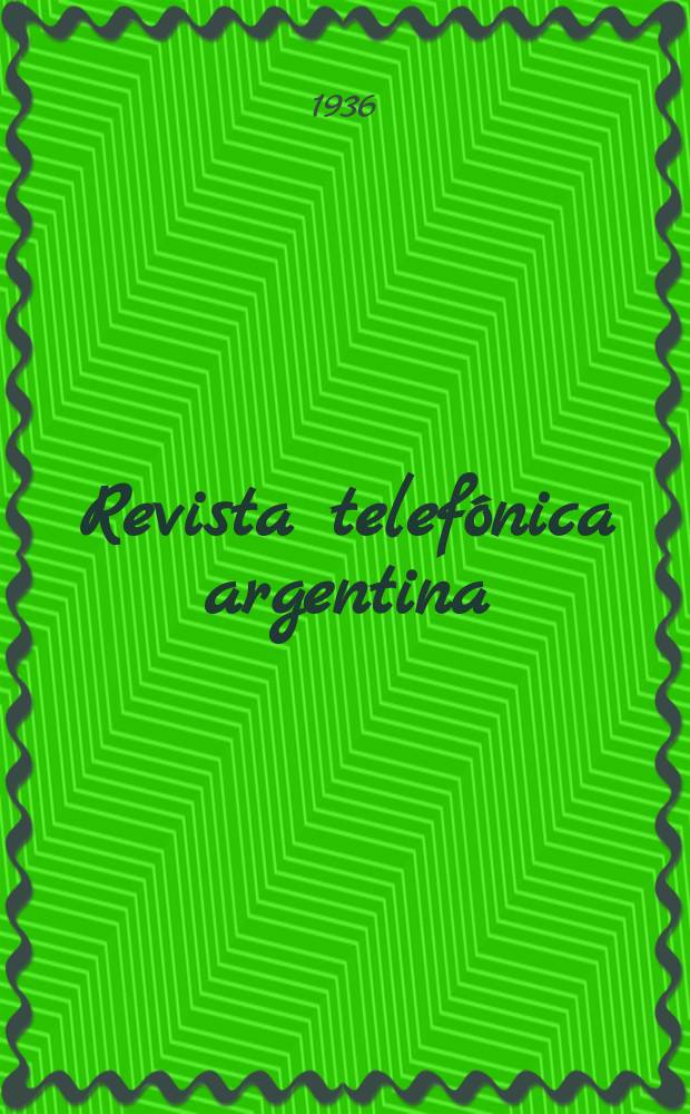 Revista telef&oacute;nica argentina : Dedicada a los intereses del personal de la Compa&ntilde;&iacute;a uni&oacute;n telef&oacute;nica del R&iacute;o de la Plata. A&ntilde;o14 1936, №161(Septiembre)