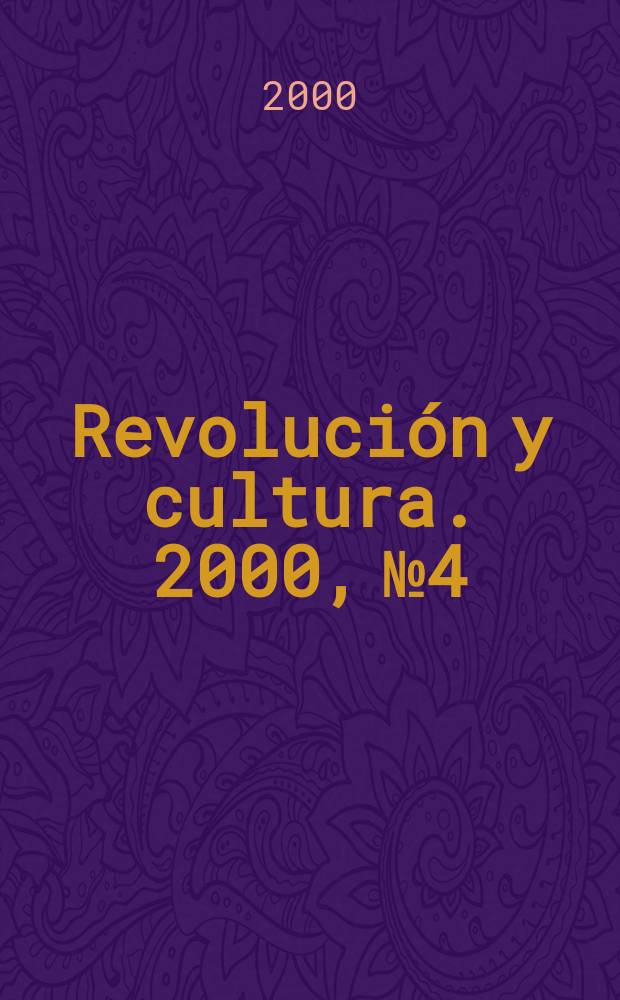 Revolución y cultura. 2000, №4