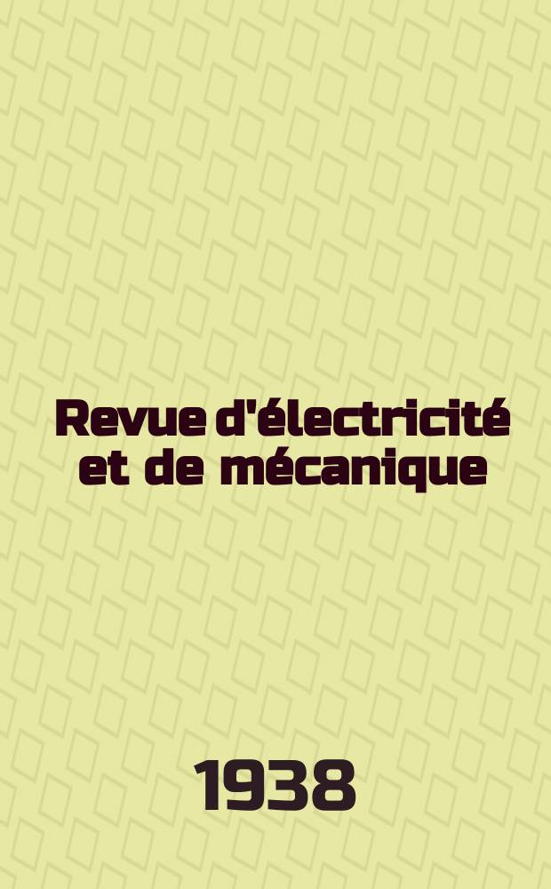 Revue d'électricité et de mécanique : Publ. par la Société général de constructions électriques & mécaniques (ALSTHOM)