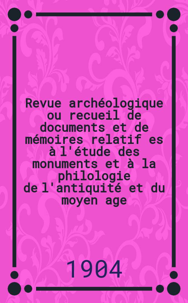 Revue archéologique ou recueil de documents et de mémoires relatif es à l'étude des monuments et à la philologie de l'antiquité et du moyen age : Publ. par les principaux archéologiques français et étrangers et accompagnés de planches gravées d'après les monuments originaux. T.2