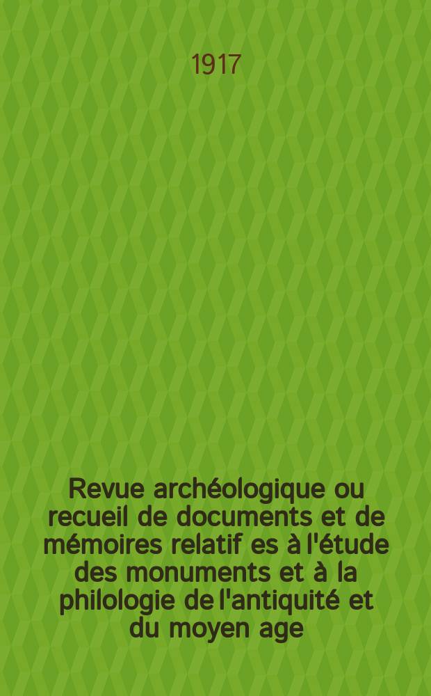 Revue archéologique ou recueil de documents et de mémoires relatif es à l'étude des monuments et à la philologie de l'antiquité et du moyen age : Publ. par les principaux archéologiques français et étrangers et accompagnés de planches gravées d'après les monuments originaux. T.22