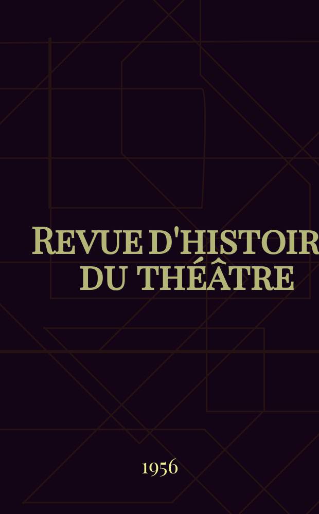 Revue d'histoire du théâtre : Publ. de la Soc. d'histoire du théâtre = Журнал по истории театра