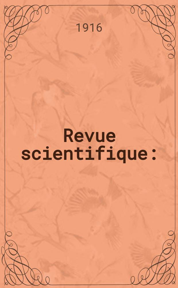 Revue scientifique : (Revue rose). Ser. 5, Année54 1916, №12