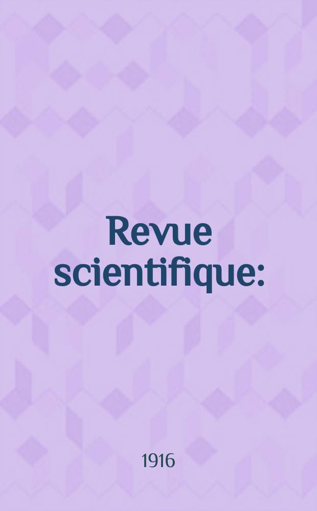 Revue scientifique : (Revue rose). Ser. 5, Année54 1916, №13
