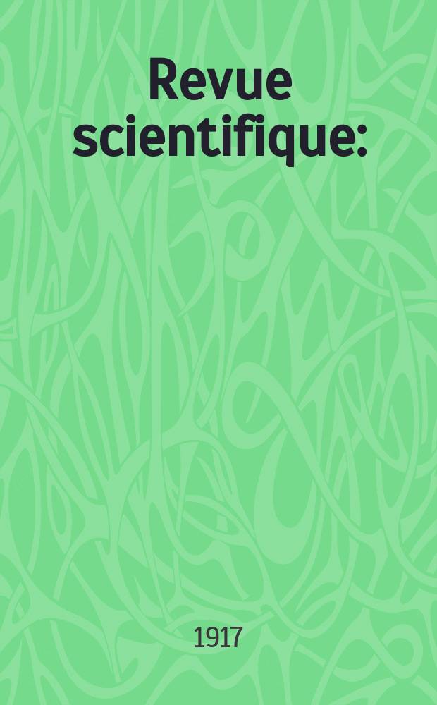 Revue scientifique : (Revue rose). Ser. 5, Année55 1917, №2