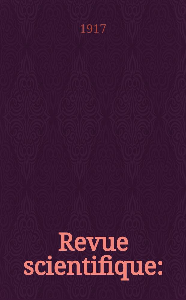 Revue scientifique : (Revue rose). Ser. 5, Ann&eacute;e55 1917, №8