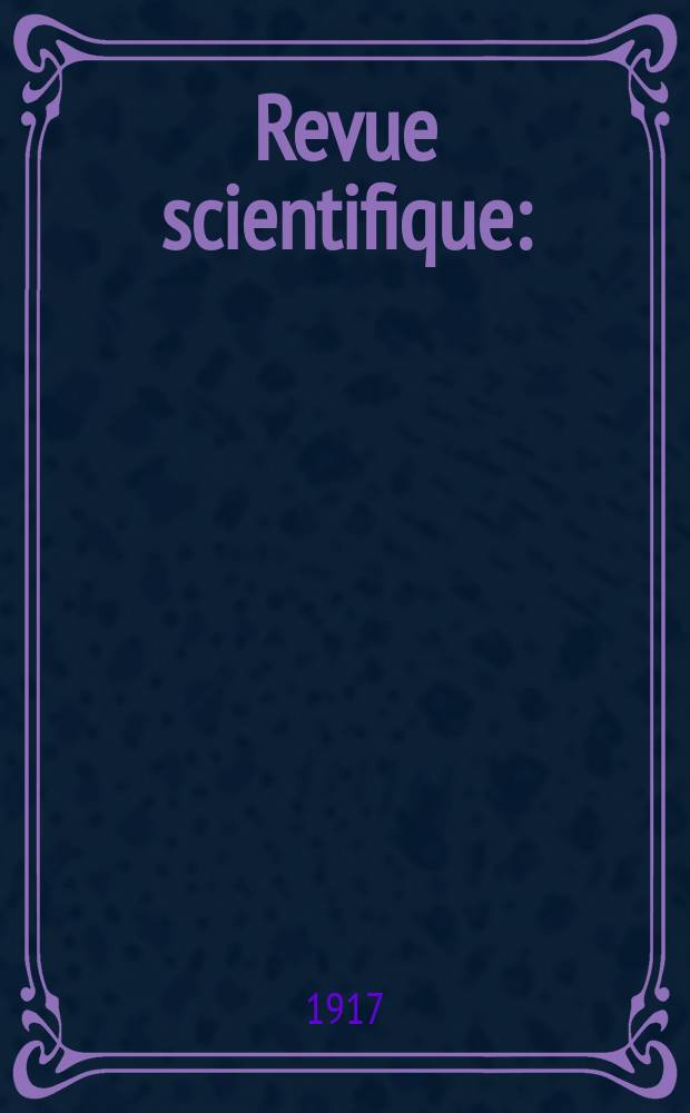 Revue scientifique : (Revue rose). Ser. 5, Année55 1917, №16