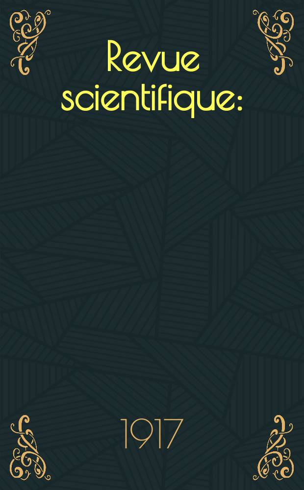 Revue scientifique : (Revue rose). Ser. 5, Année55 1917, №17