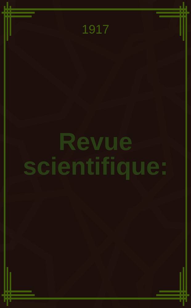 Revue scientifique : (Revue rose). Ser. 5, Année55 1917, №19