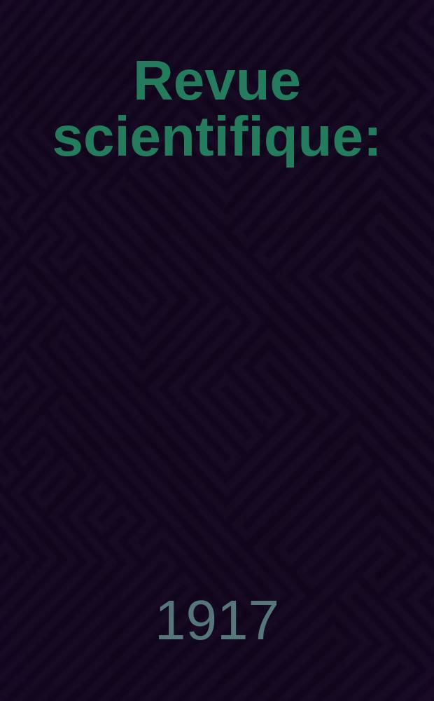 Revue scientifique : (Revue rose). Ser. 5, Année55 1917, №21