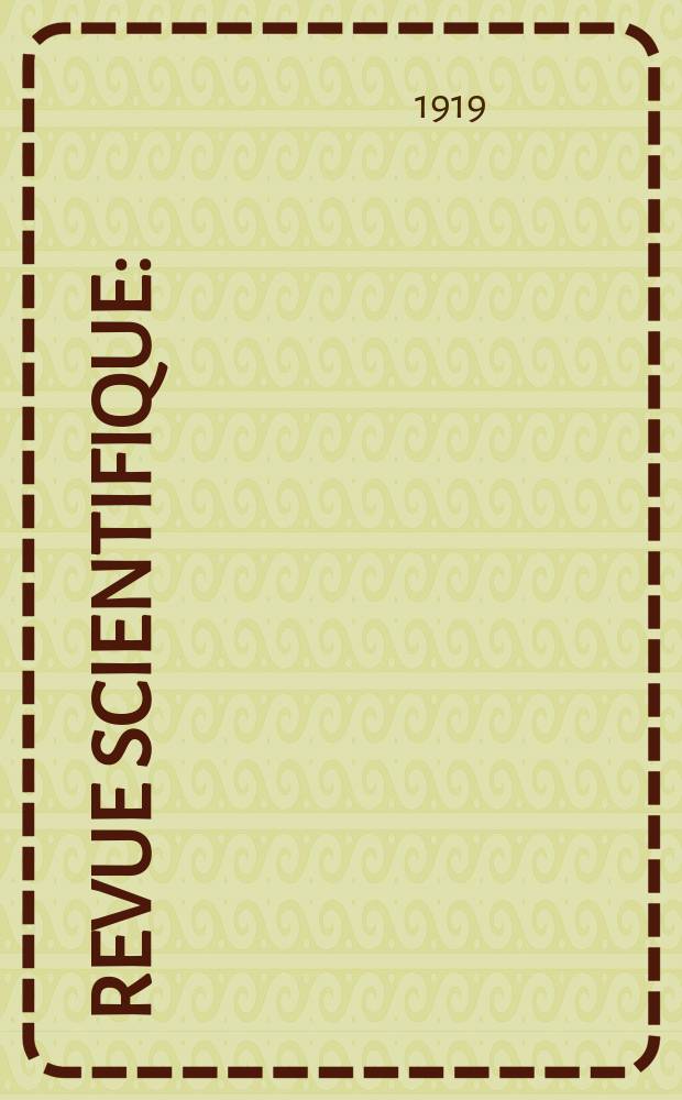 Revue scientifique : (Revue rose). Ser. 5, Année57 1919, №4