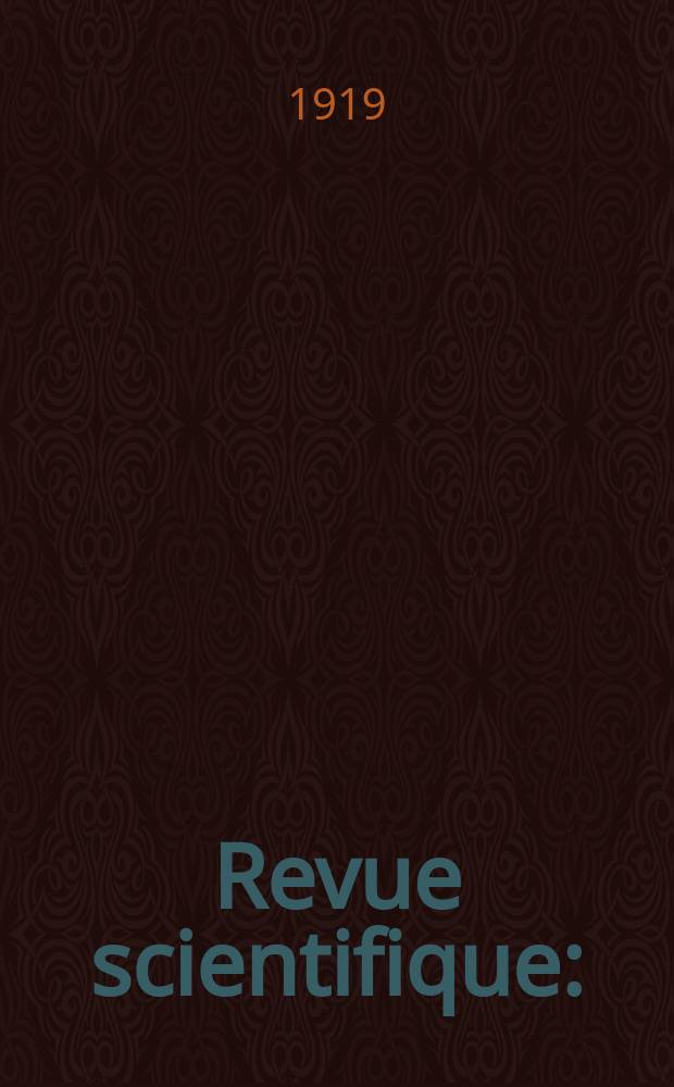 Revue scientifique : (Revue rose). Ser. 5, Ann&eacute;e57 1919, №7