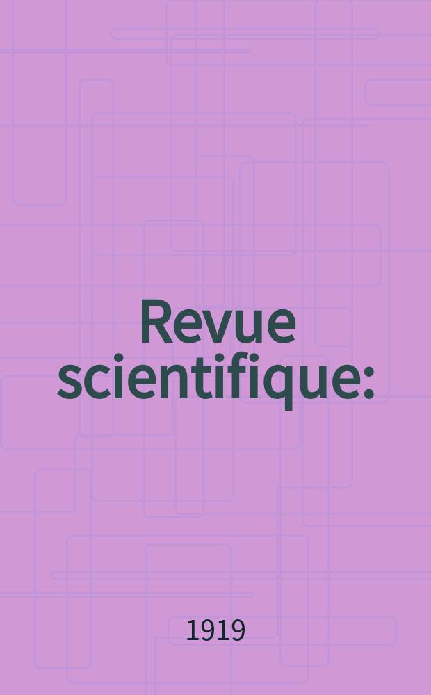 Revue scientifique : (Revue rose). Ser. 5, Ann&eacute;e57 1919, №12