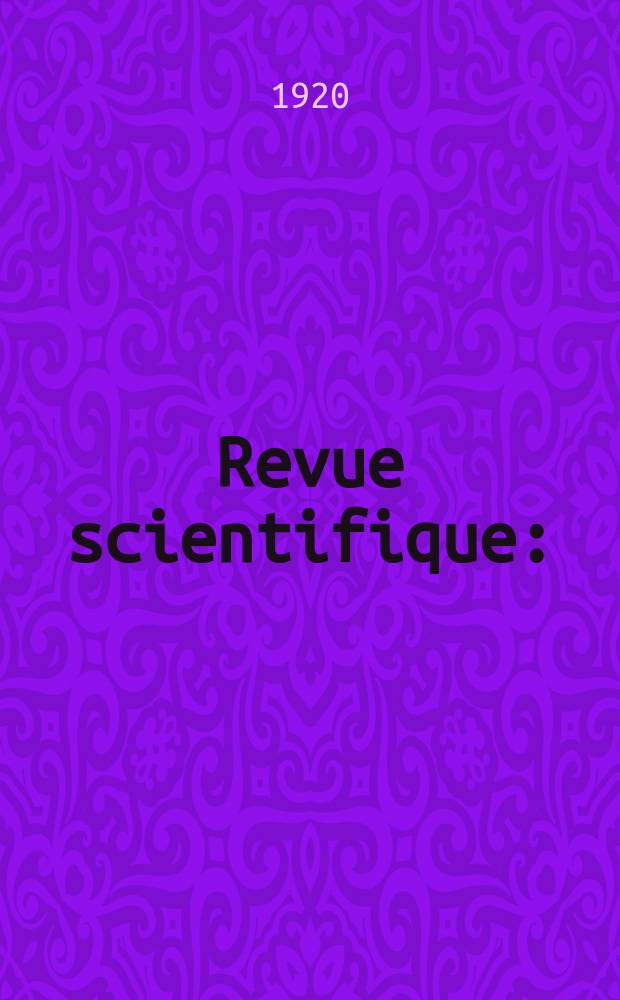 Revue scientifique : (Revue rose). Ser. 5, Ann&eacute;e58 1920, №2