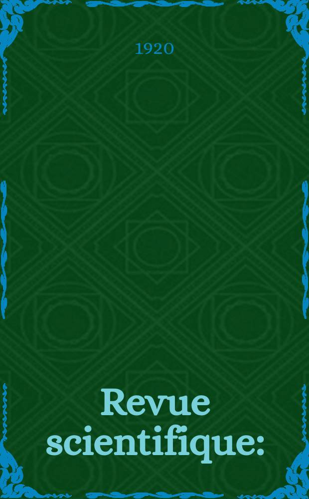 Revue scientifique : (Revue rose). Ser. 5, Ann&eacute;e58 1920, №5