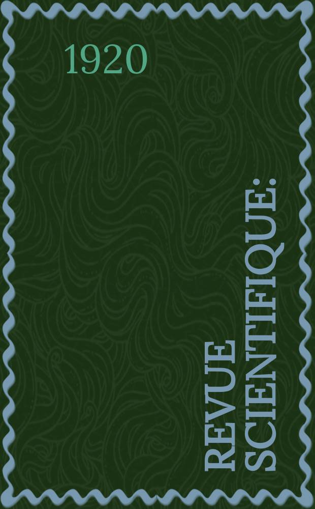 Revue scientifique : (Revue rose). Ser. 5, Ann&eacute;e58 1920, №8