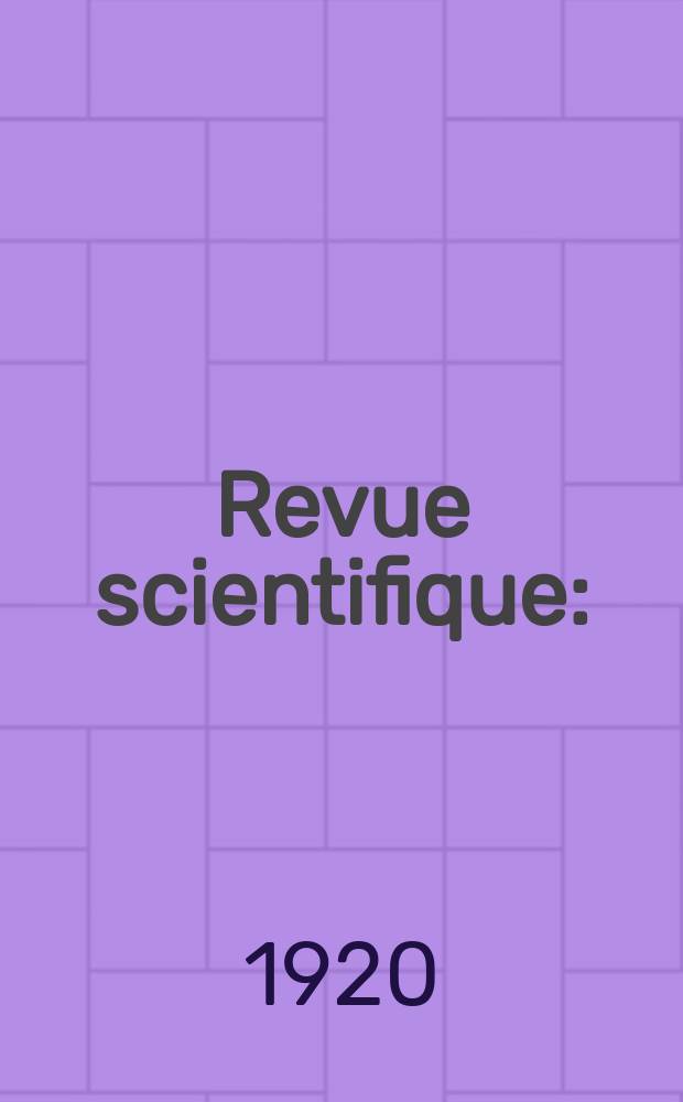 Revue scientifique : (Revue rose). Ser. 5, Ann&eacute;e58 1920, №18