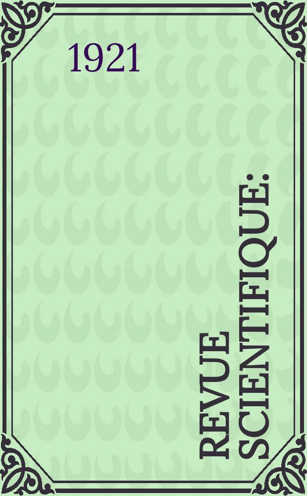 Revue scientifique : (Revue rose). Ser. 5, Ann&eacute;e59 1921, №6