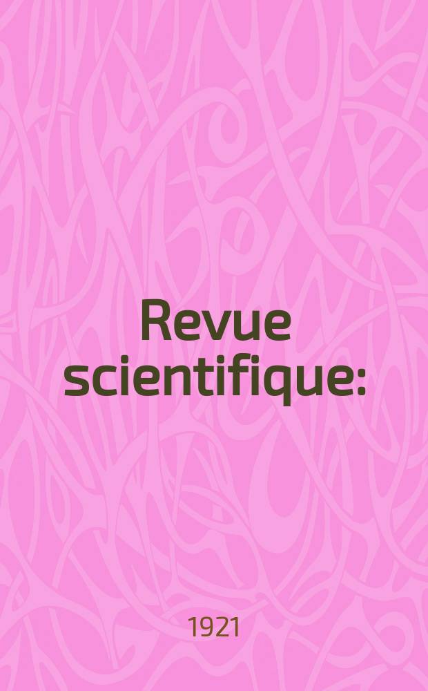 Revue scientifique : (Revue rose). Ser. 5, Ann&eacute;e59 1921, №9