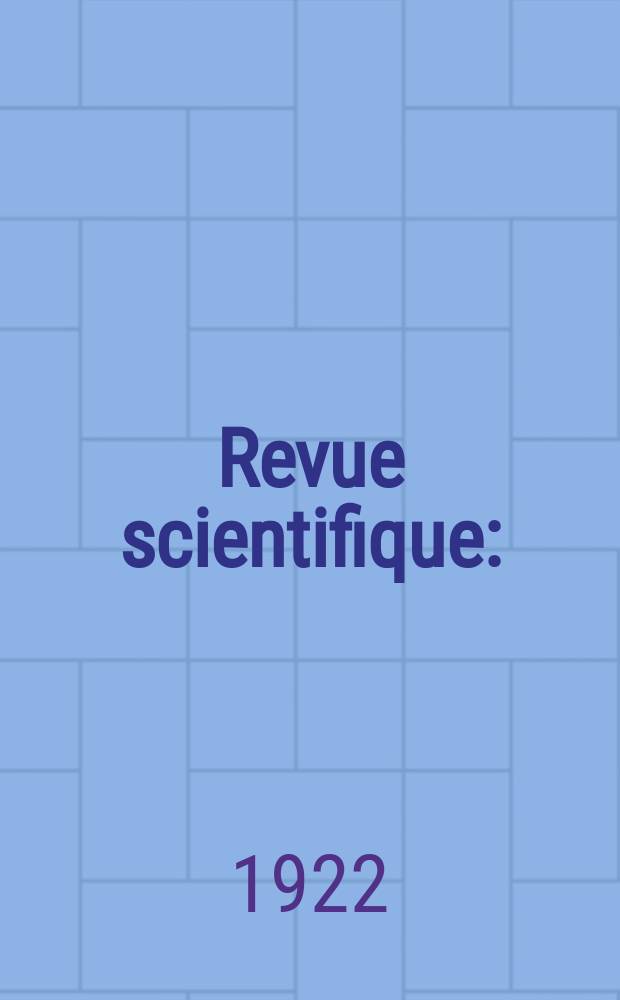 Revue scientifique : (Revue rose). Ser. 5, Ann&eacute;e60 1922, №11