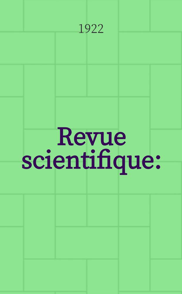 Revue scientifique : (Revue rose). Ser. 5, Année60 1922, №19