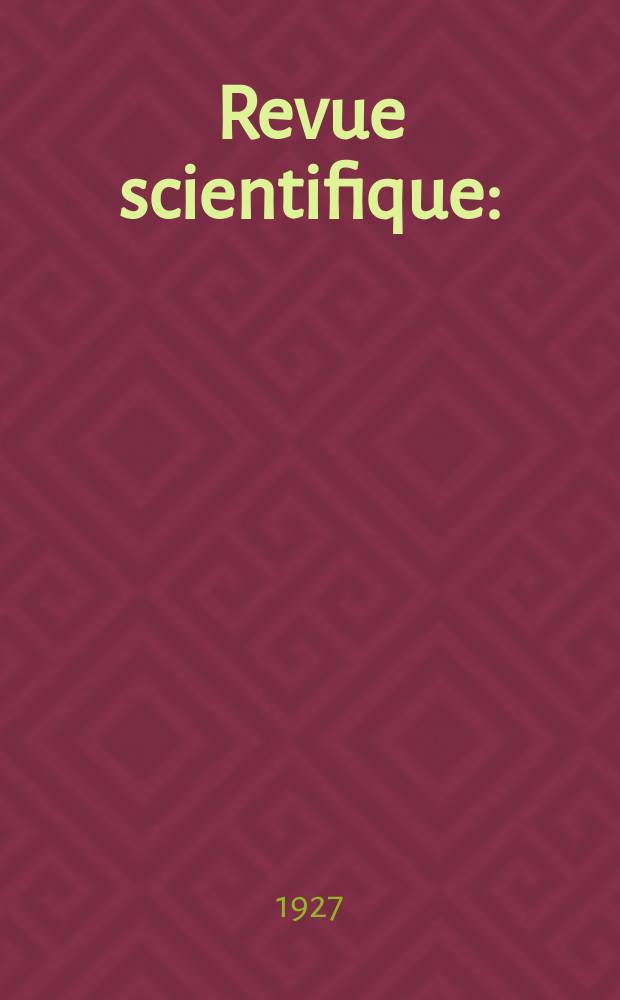 Revue scientifique : (Revue rose). Ser. 5, Année65 1927, №17
