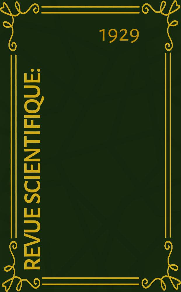 Revue scientifique : (Revue rose). Ser. 5, Année67 1929, №18
