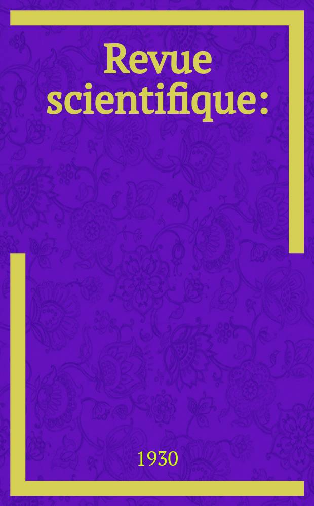 Revue scientifique : (Revue rose). Ser. 5, Année68 1930, №15