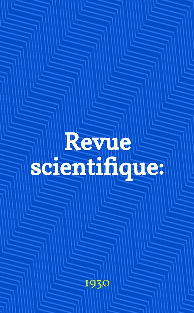 Revue scientifique : (Revue rose). Ser. 5, Année68 1930, №20