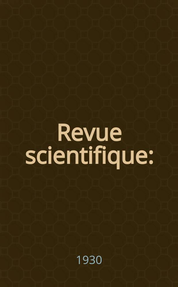 Revue scientifique : (Revue rose). Ser. 5, Année68 1930, №23