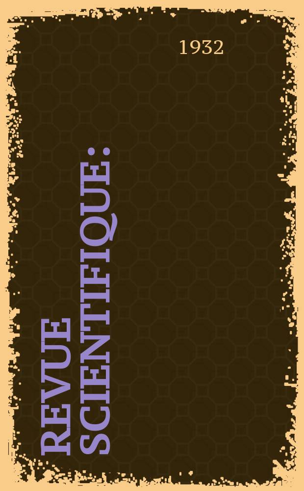 Revue scientifique : (Revue rose). Ser. 5, Année70 1932, №2