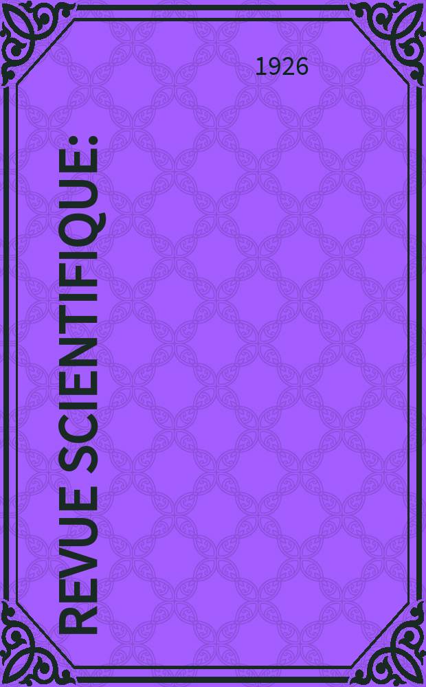 Revue scientifique : (Revue rose). Ser. 5, Ann&eacute;e64 1926, №20