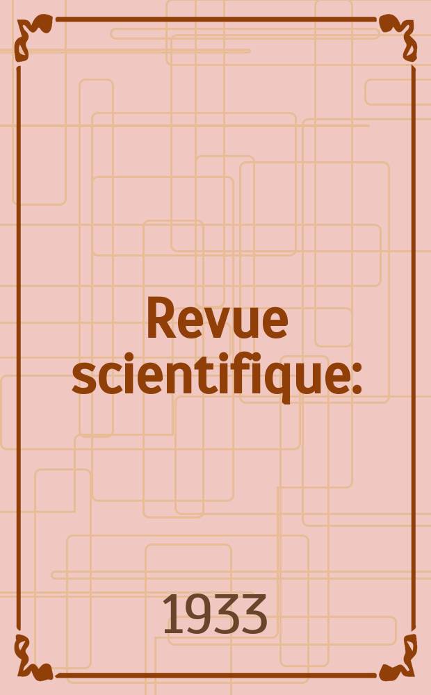 Revue scientifique : (Revue rose). Ser. 5, Année71 1933, №21