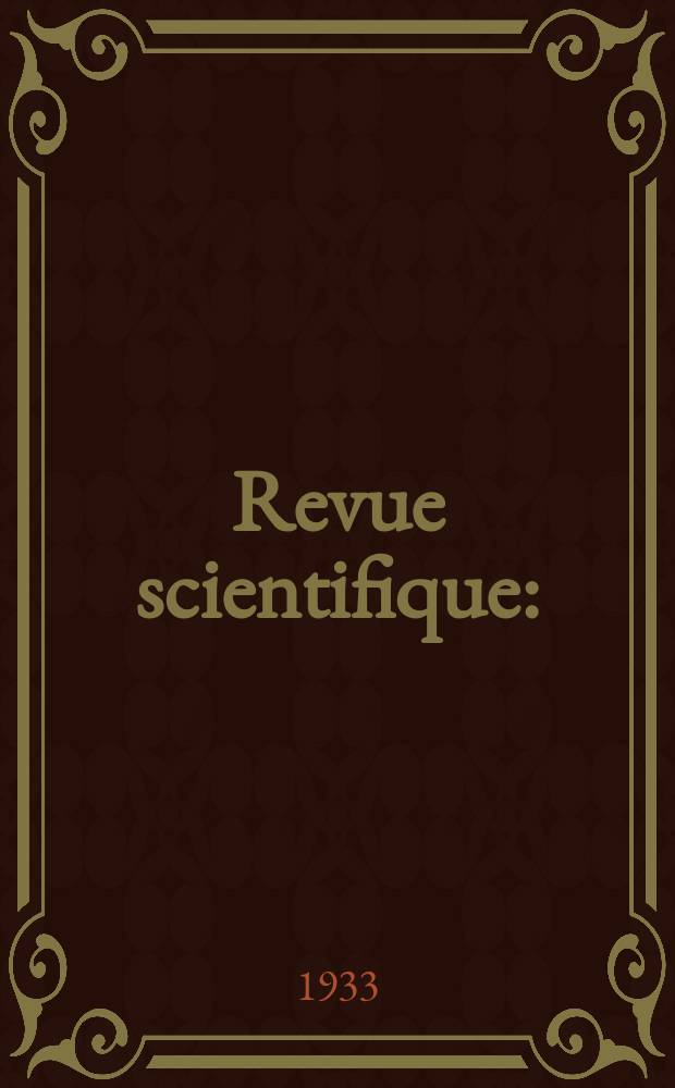 Revue scientifique : (Revue rose). Ser. 5, Année71 1933, №23