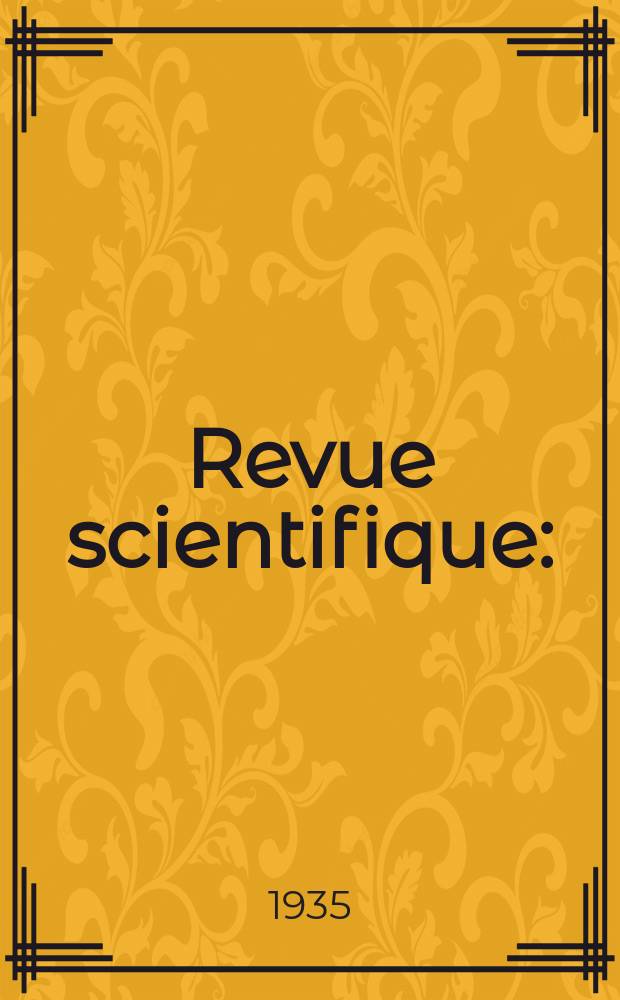 Revue scientifique : (Revue rose). Ser. 5, Année73 1935, №3