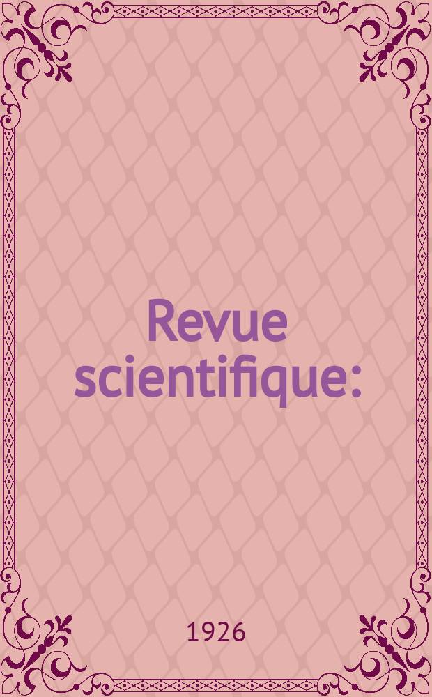 Revue scientifique : (Revue rose). Ser. 5, Année64 1926, №12