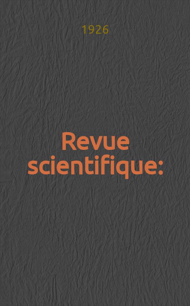 Revue scientifique : (Revue rose). Ser. 5, Année64 1926, №11