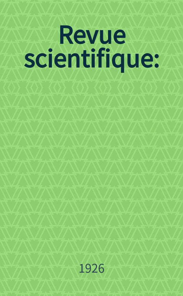 Revue scientifique : (Revue rose). Ser. 5, Année64 1926, №8