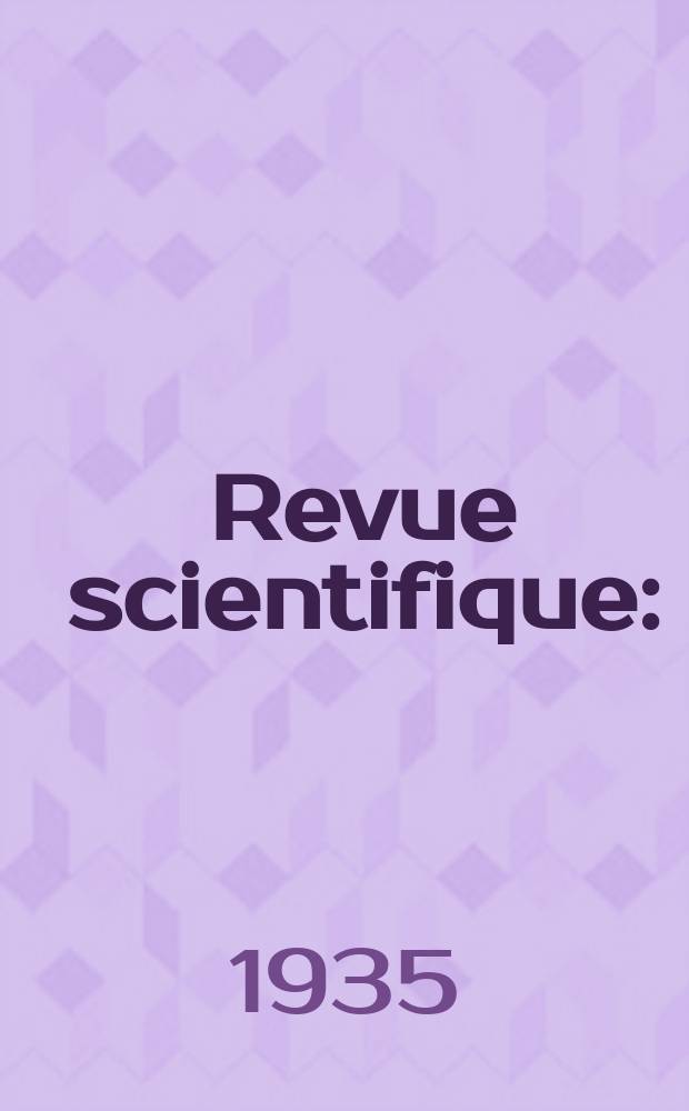 Revue scientifique : (Revue rose). Ser. 5, Ann&eacute;e73 1935, №17