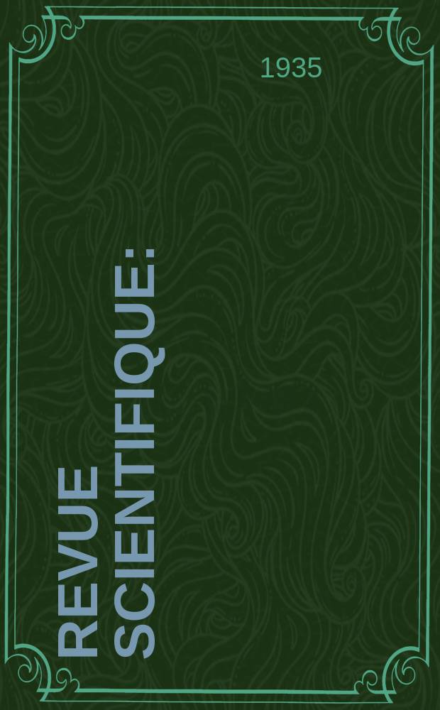 Revue scientifique : (Revue rose). Ser. 5, Année73 1935, №20