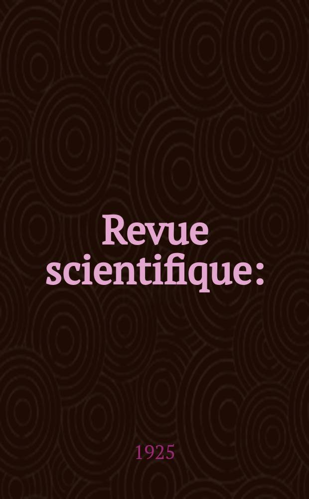 Revue scientifique : (Revue rose). Ser. 5, Année63 1925, №17