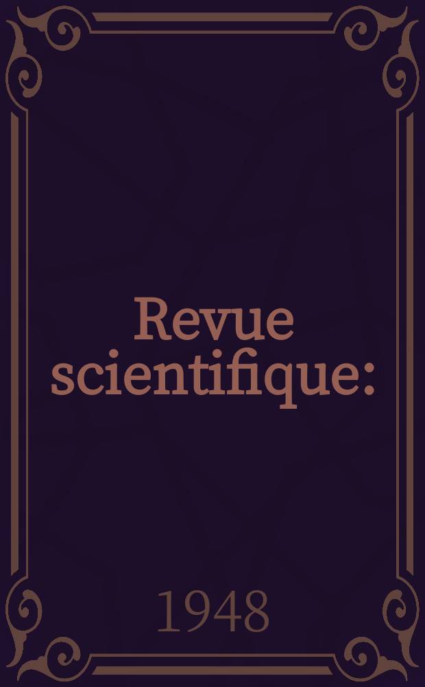 Revue scientifique : (Revue rose). Ser. 5, Année86 1948, Fasc.1(3288)
