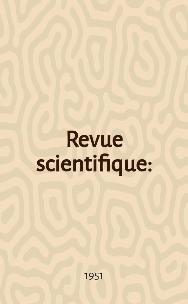 Revue scientifique : (Revue rose). Ser. 5, Année89 1951, Fasc.5(3313)