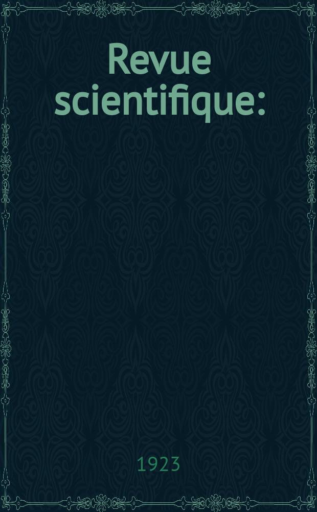 Revue scientifique : (Revue rose). Ser. 5, Ann&eacute;e61 1923, №19