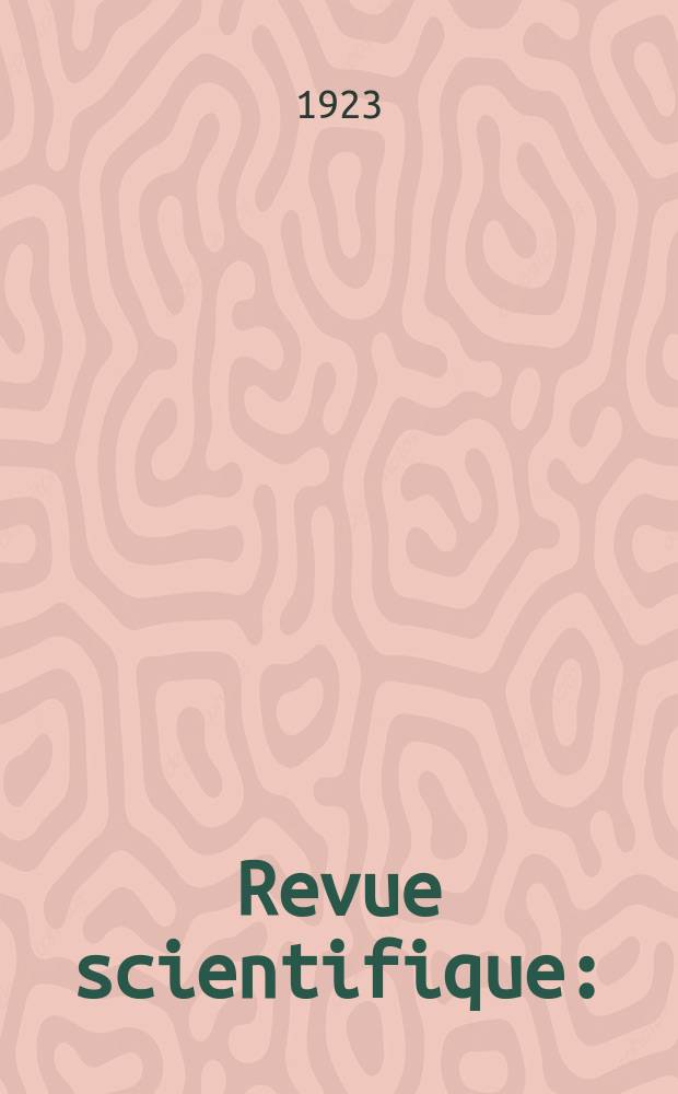 Revue scientifique : (Revue rose). Ser. 5, Année61 1923, №6