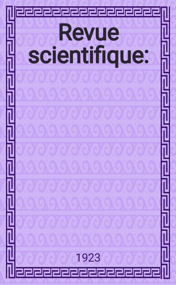 Revue scientifique : (Revue rose). Ser. 5, Année61 1923, №5