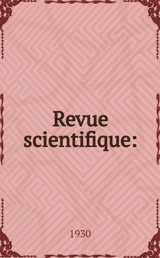 Revue scientifique : (Revue rose). Ser. 5, Année68 1930, №2