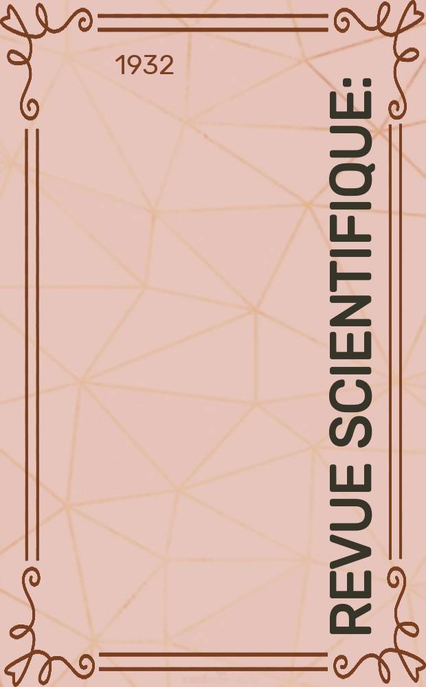 Revue scientifique : (Revue rose). Ser. 5, Année70 1932, №9